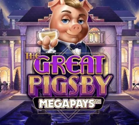 The Great Pigsby Megapays Betway